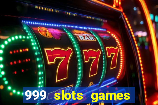 999 slots games download apk